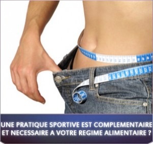 Une activité sportive est complémentaire et nécessaire à votre régime alimentaire